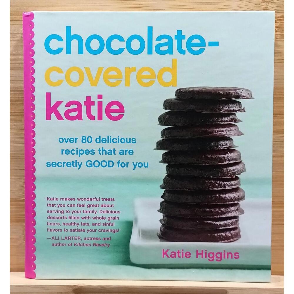 Chocolate-Covered Katie‎ Cookbook by Katie Higgins